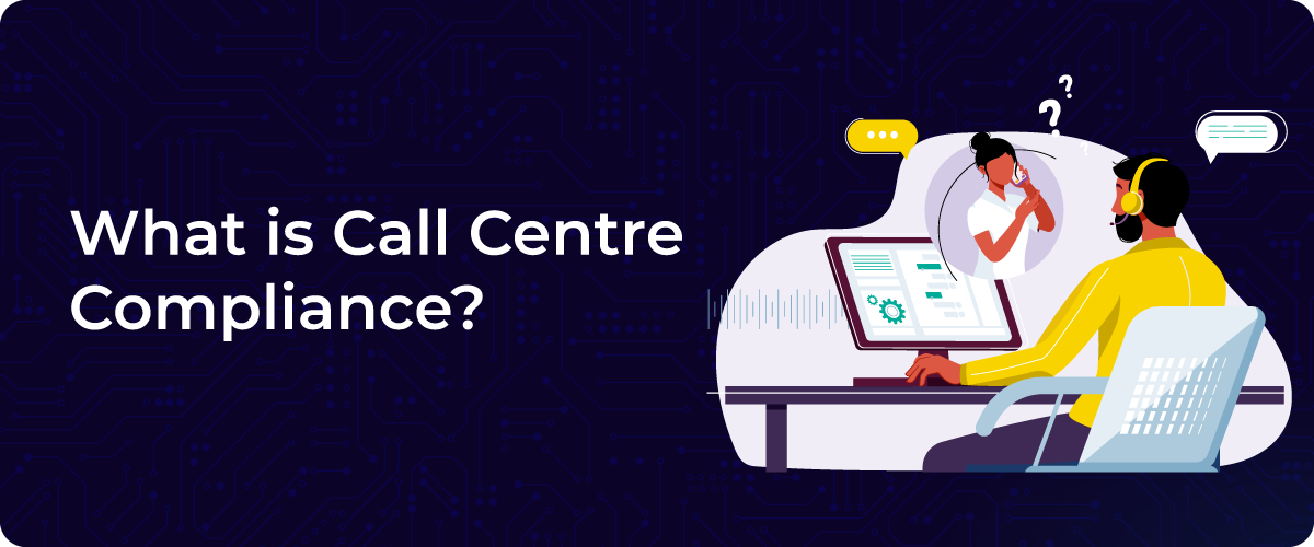 What Is Call Centre Compliance Blog What Is Call Centre Compliance Blog
